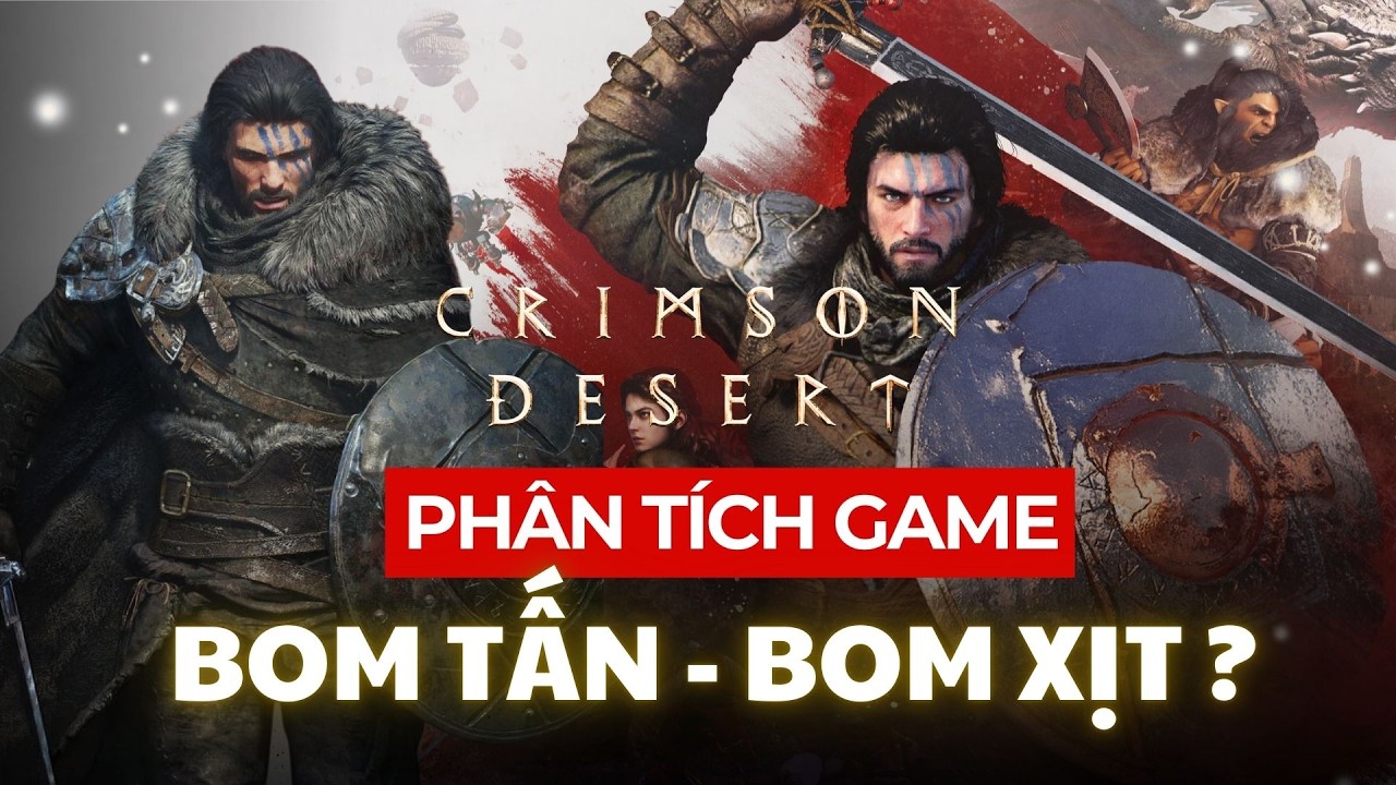 PHÂN TÍCH GAME | CRIMSON DESERT SIÊU PHẨM 3A HAY LẠI LÀ CÚ LỪA DÀNH CHO GAME THỦ