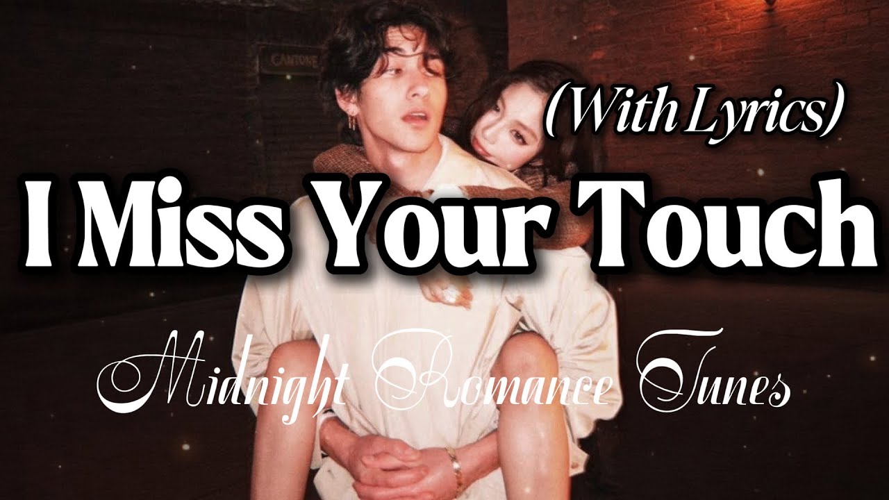 I Miss Your Touch// Best Romantic Playlist 2026