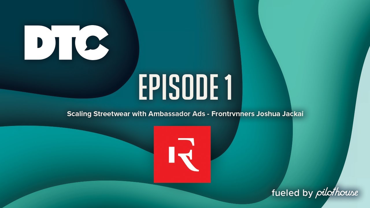 Ep 23: Scaling Streetwear with Ambassador Ads - FRONTRVNNERS Joshua Jackai