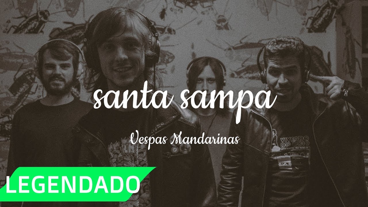 vespas mandarinas - santa sampa [legendado/letra]