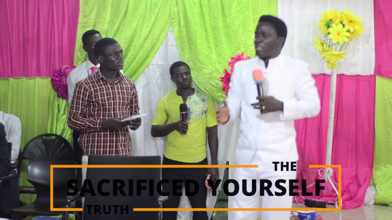 SACRIFICED YOURSELF ?  A  BY EVANGELIST AKWASI AWUAH