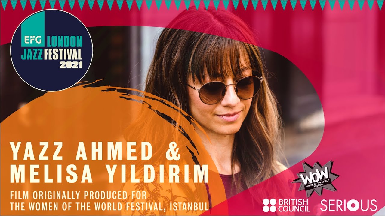 Yazz Ahmed & Melisa Yıldırım | EFG London Jazz Festival 2021