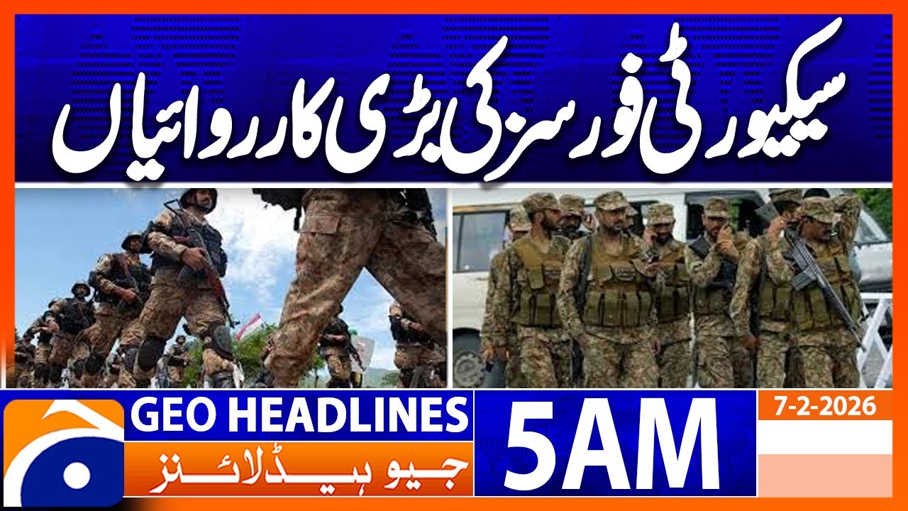 Major operations by security forces | Headlines GeoNews 5 AM (7 Feb 2026)