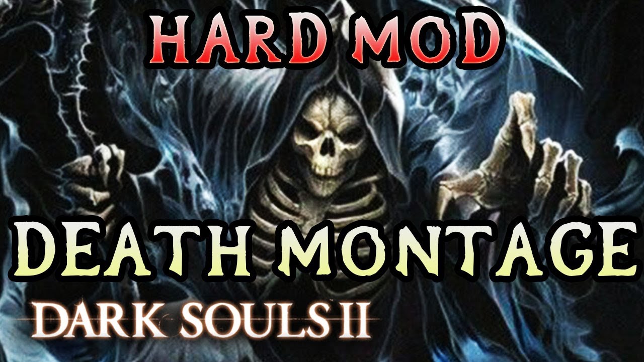 MAXIMUM RAGE! Dark Souls 2 Hard Mod Death Montage!