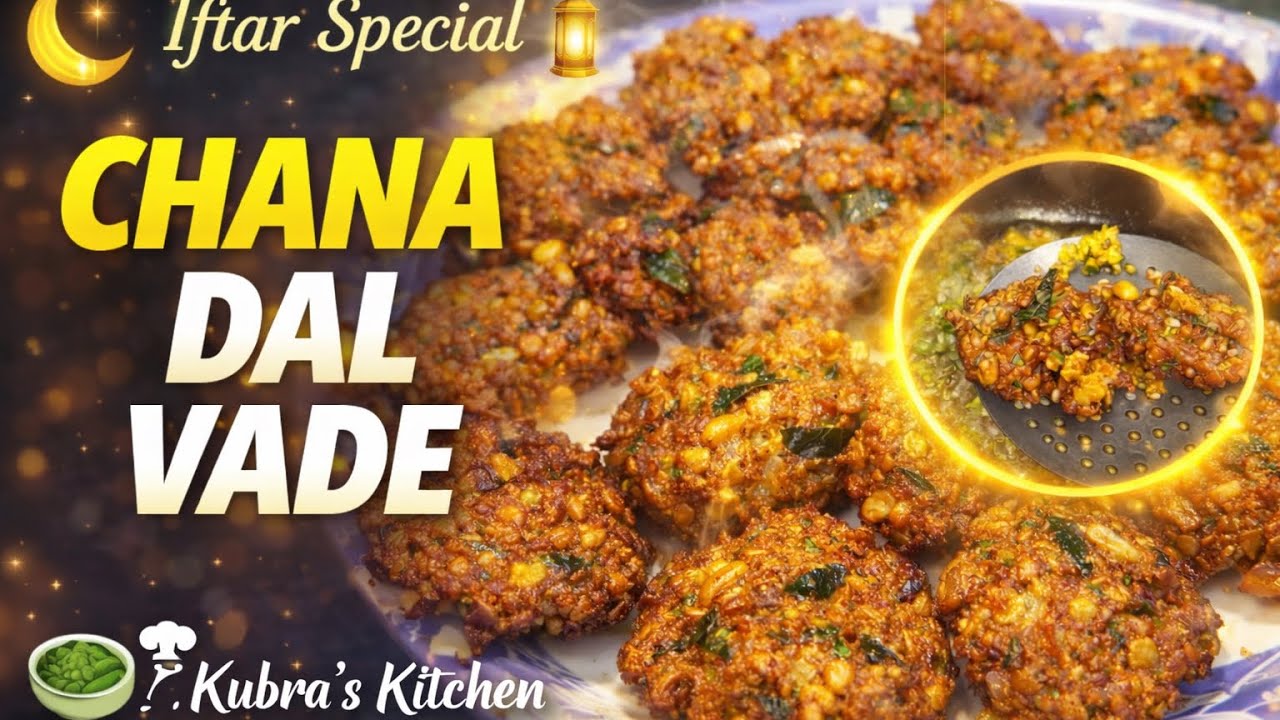 Crispy Chane Ke Vade Recipe | Iftar Special | Kubra’s Kitchen🥰🥰🥰😎😎
