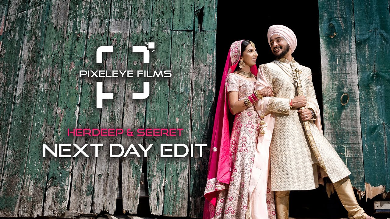 Herdeep & Seeret | Next Day Edit | PixelEye Films