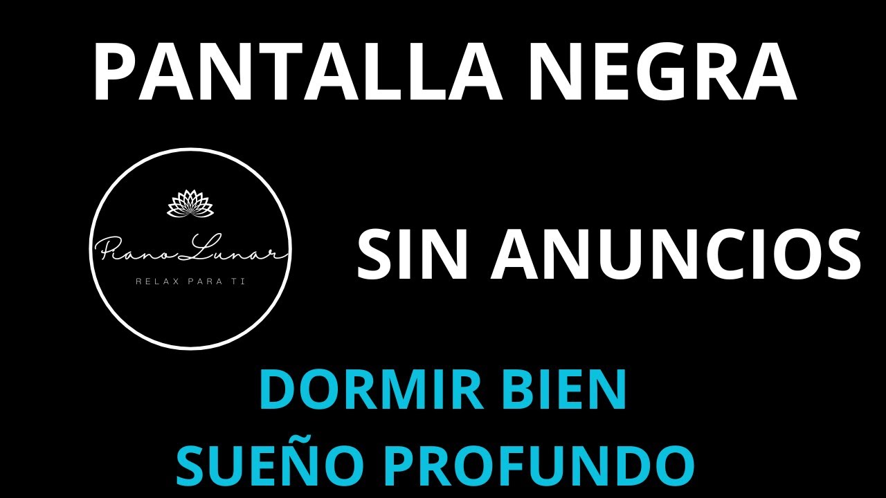 Música de Piano para un Sueño Largo y Reparador | Sonido Relajante. SIN ANUNCIOS. PANTALLA NEGRA.