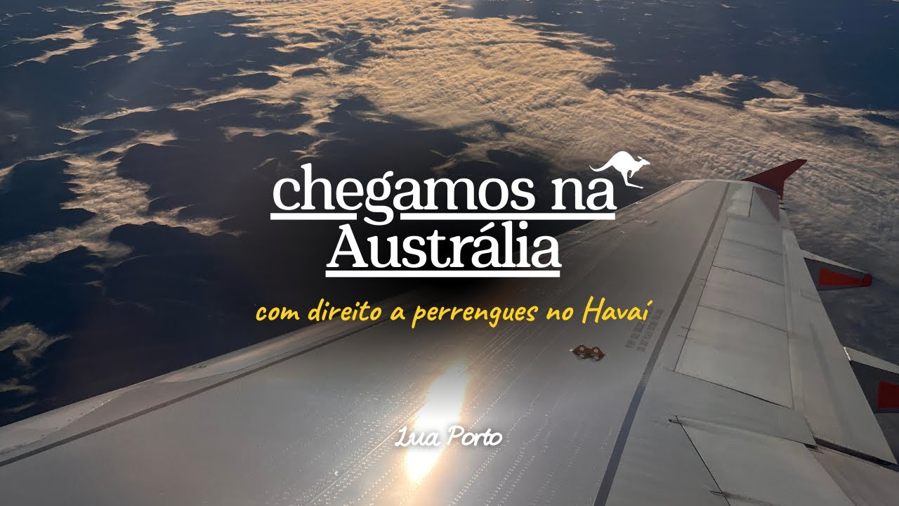 Chegamos na Austrália!!! Vlog da viagem com direito a perrengues no Havaí