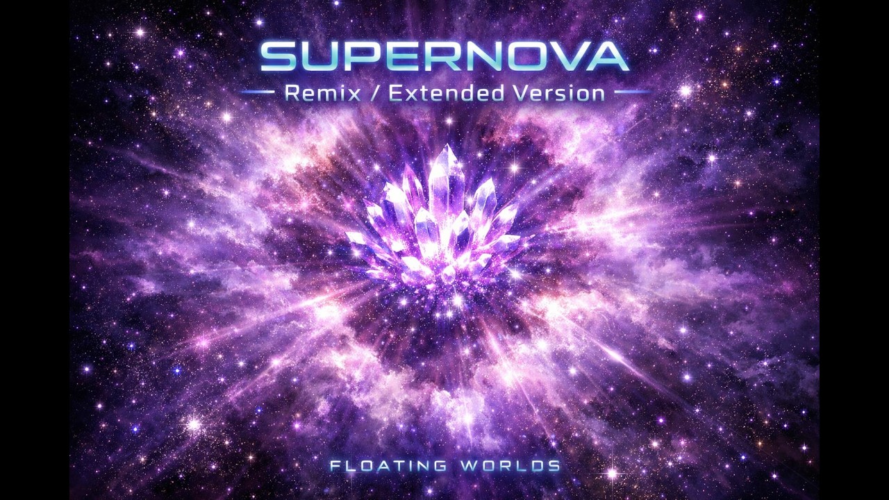 Supernova ( Floating Worlds ) Remix / Extended Version