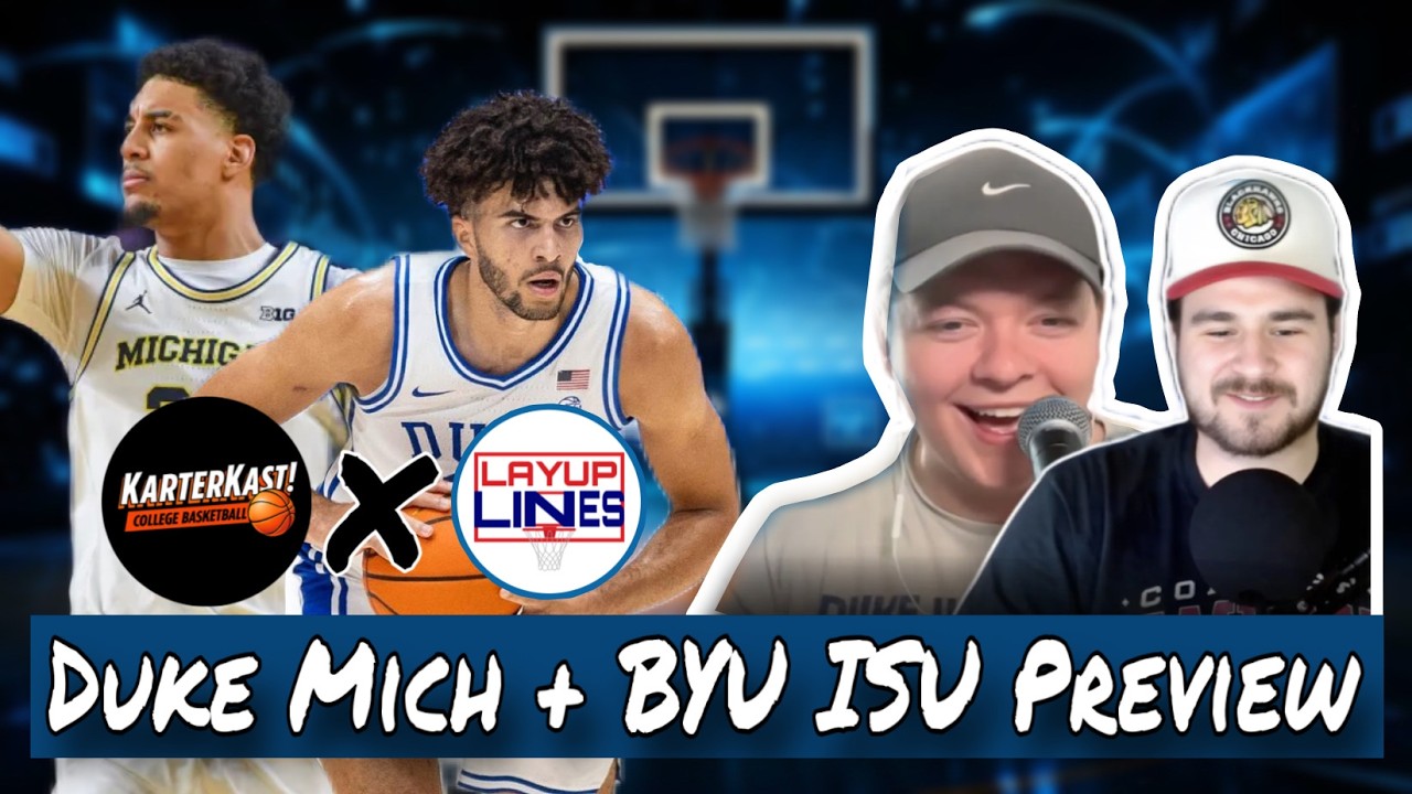 Duke vs Michigan & BYU vs Iowa State Preview w/ @KarterKast