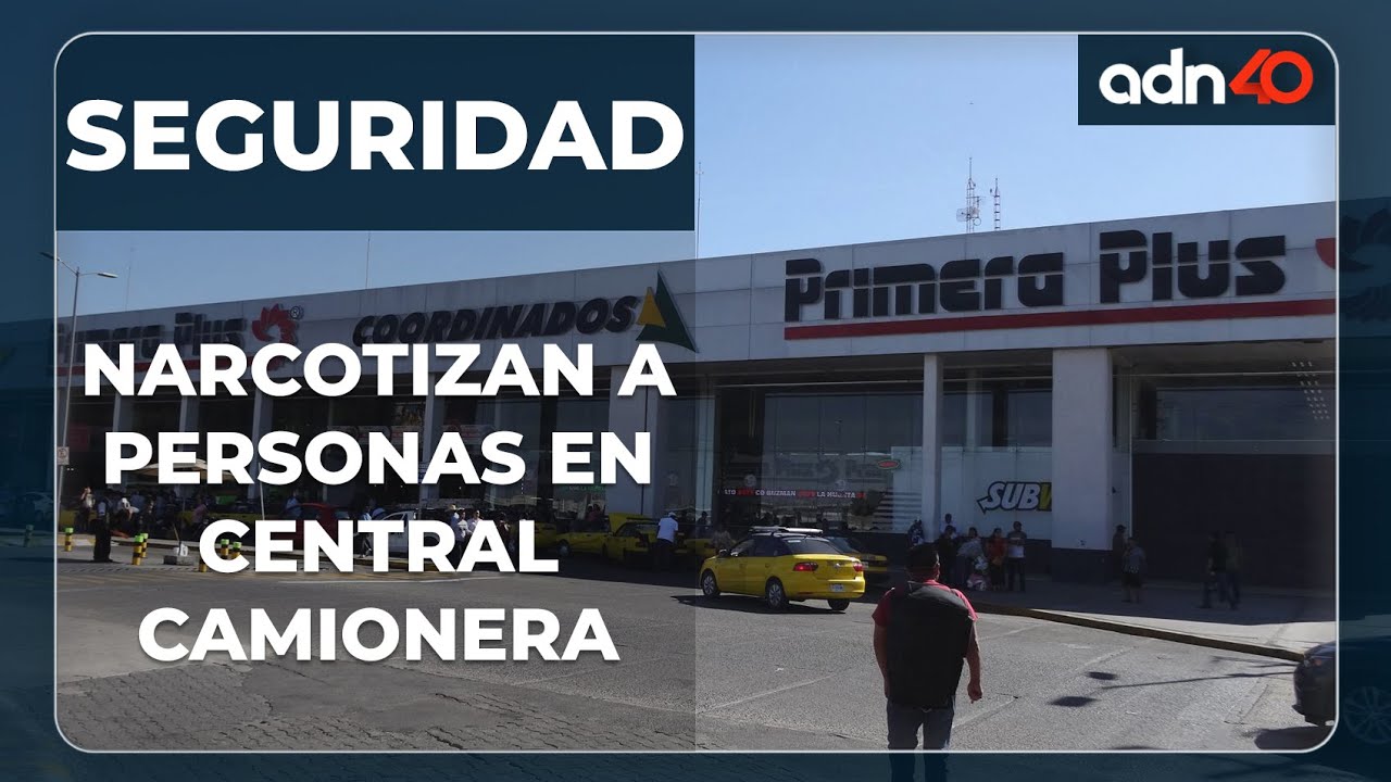 Narcotizan a personas en la central camionera de Tlaquepaque