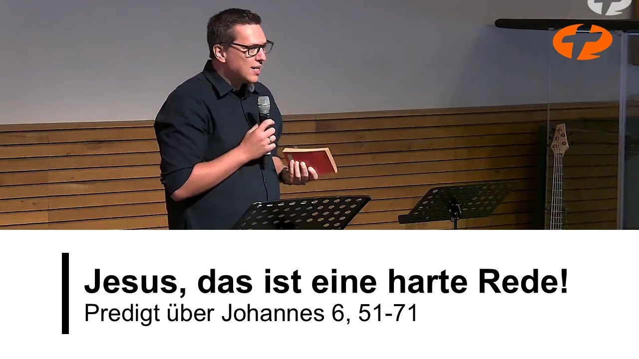 Jesus, das ist eine harte Rede! - Predigt von Christian Günzel