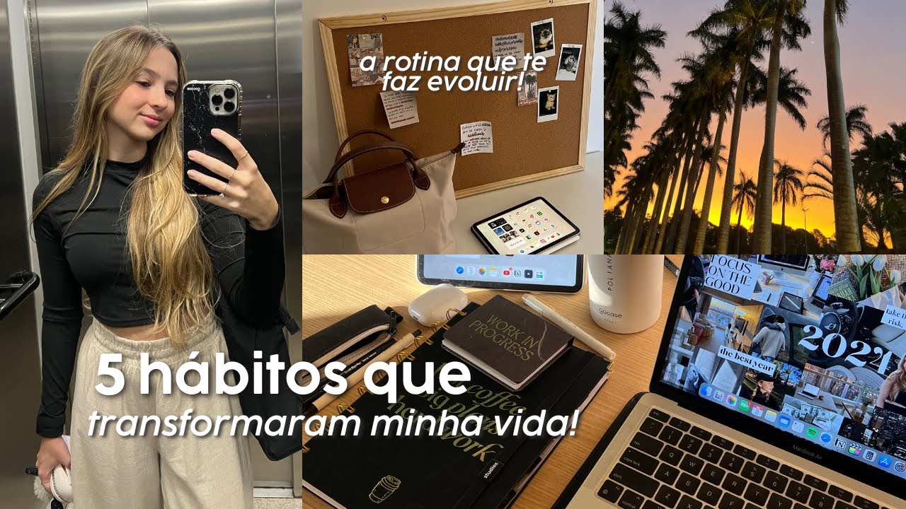 Hábitos (NÃO ÓBVIOS) que TRANSFORMARAM a minha vida e me fizeram ter BONS RESULTADOS.