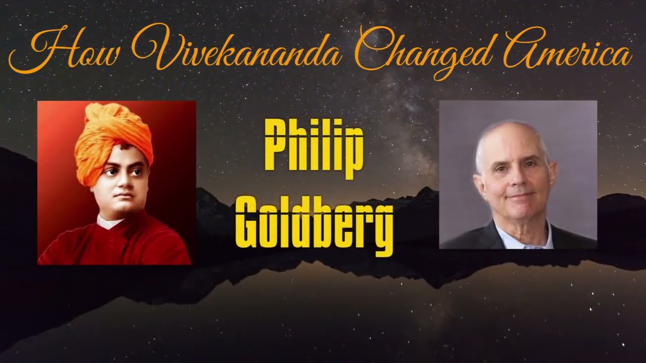 How Vivekananda Changed America   Philip Goldberg - New York Vedanta Society - 6/17/2019 -