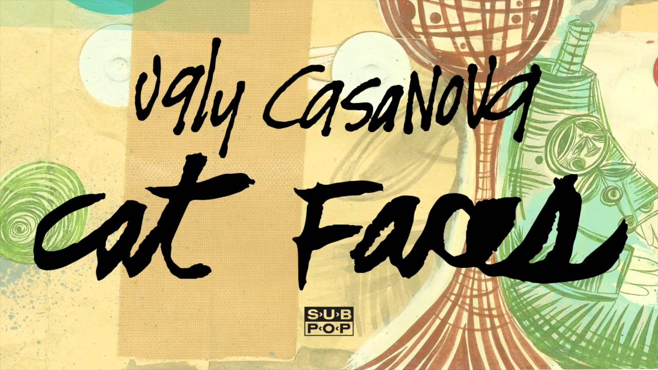 Ugly Casanova - Cat Faces