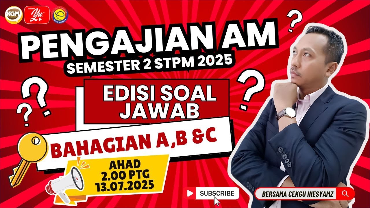 🔴 [LIVE] PENGAJIAN AM STPM SEMESTER 2, EDISI KHAS: SOAL JAWAB BAHAGIAN A,B DAN C#