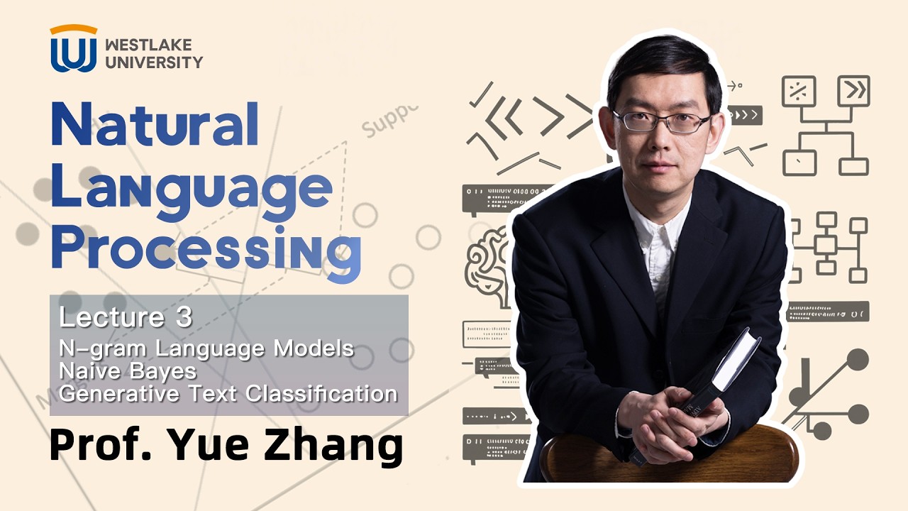 Lecture 03 N-gram, Naive Bayes, Generative Classification: NLP with ACL Fellow Prof. Yue Zhang