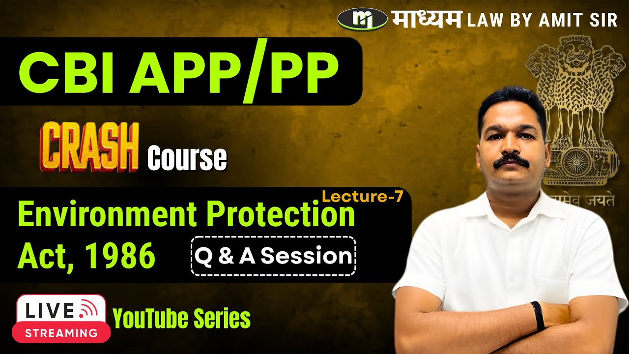CBI PP Classes -Q & A Session Environment (Protection) Act, 1986 Lecture-7| Maadhyam Law By Amit Sir