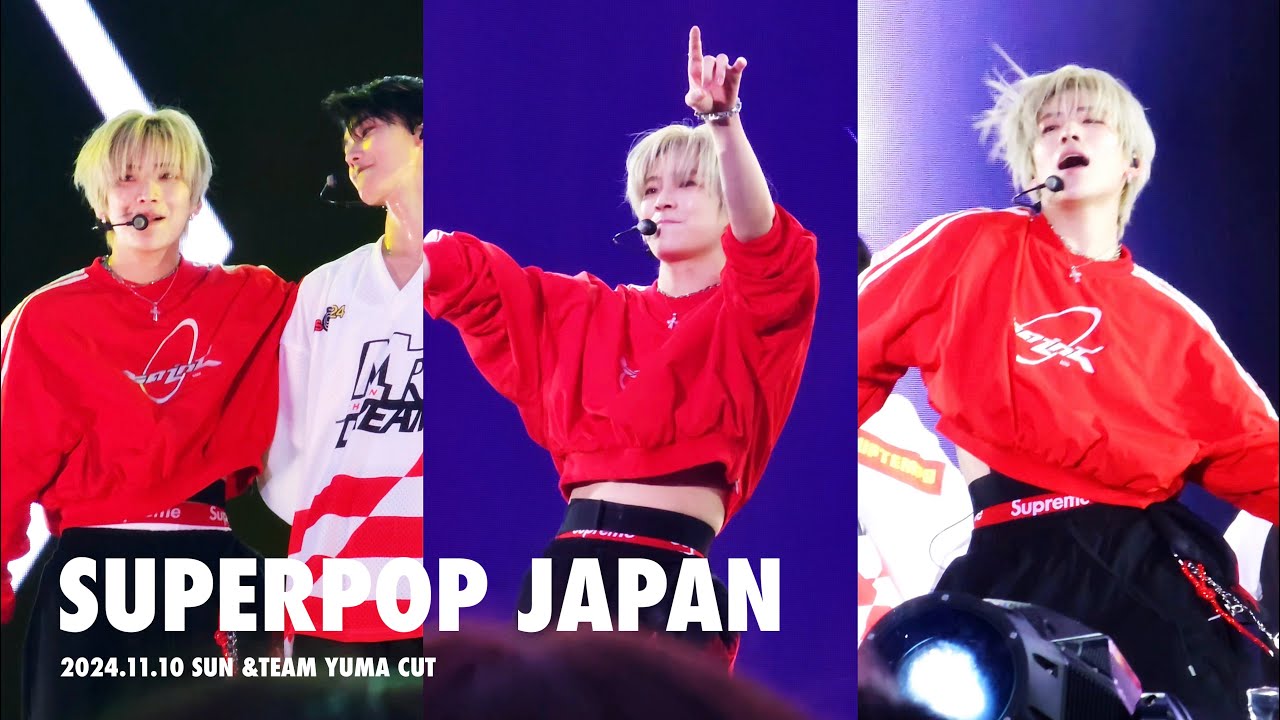 SUPERPOP JAPAN 2024 [ &TEAM YUMA CUT ] Scent of you / 十五夜 / Dropkick / Big好き 241110