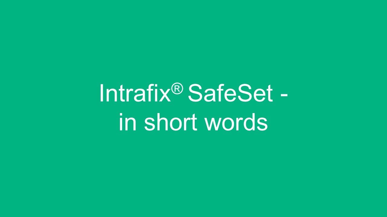 Intrafix® SafeSet- in short words
