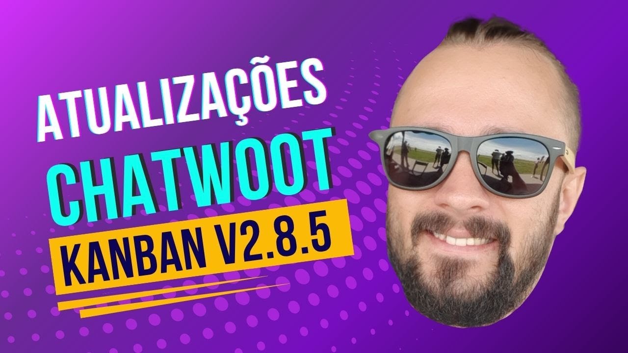 O NOVO Chatwoot com Kanban PRO é simplesmente INSANO! Veja o porquê