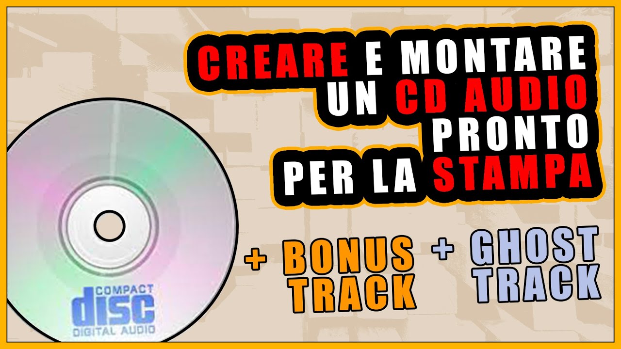 Come creare un CD Audio con Bonus Track e Ghost Track