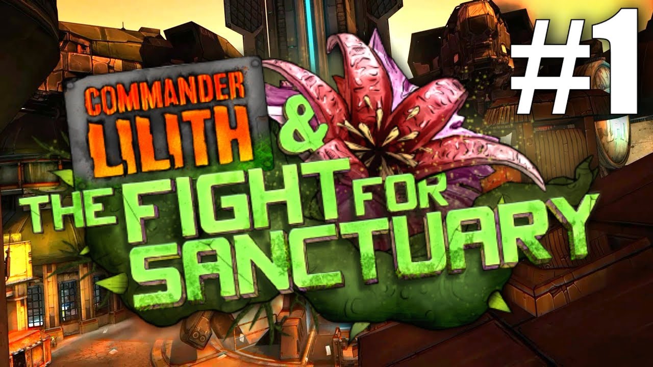 Borderlands 2 Commander Lilith DLC — Часть 1 — «Spore Chores»