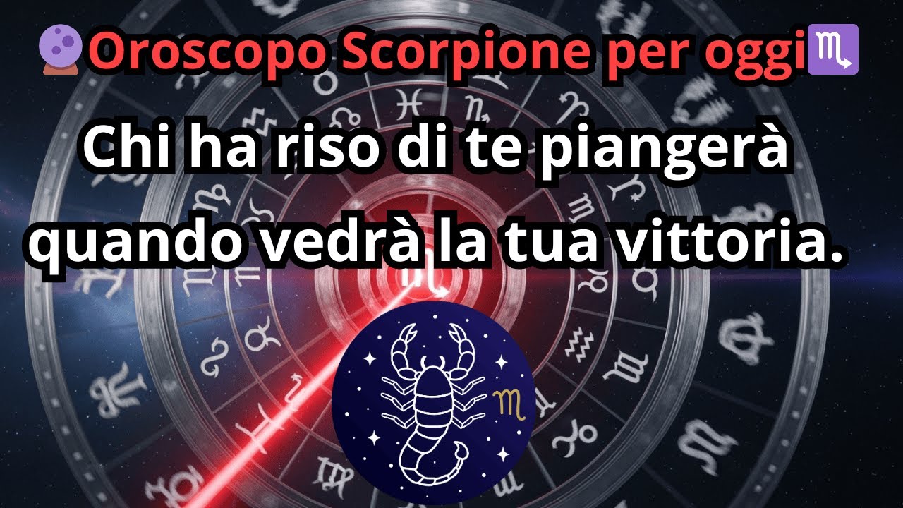 🔮Oroscopo Scorpione di oggi: Chi ha riso di te piangerà quando vedrà la tua vittoria.