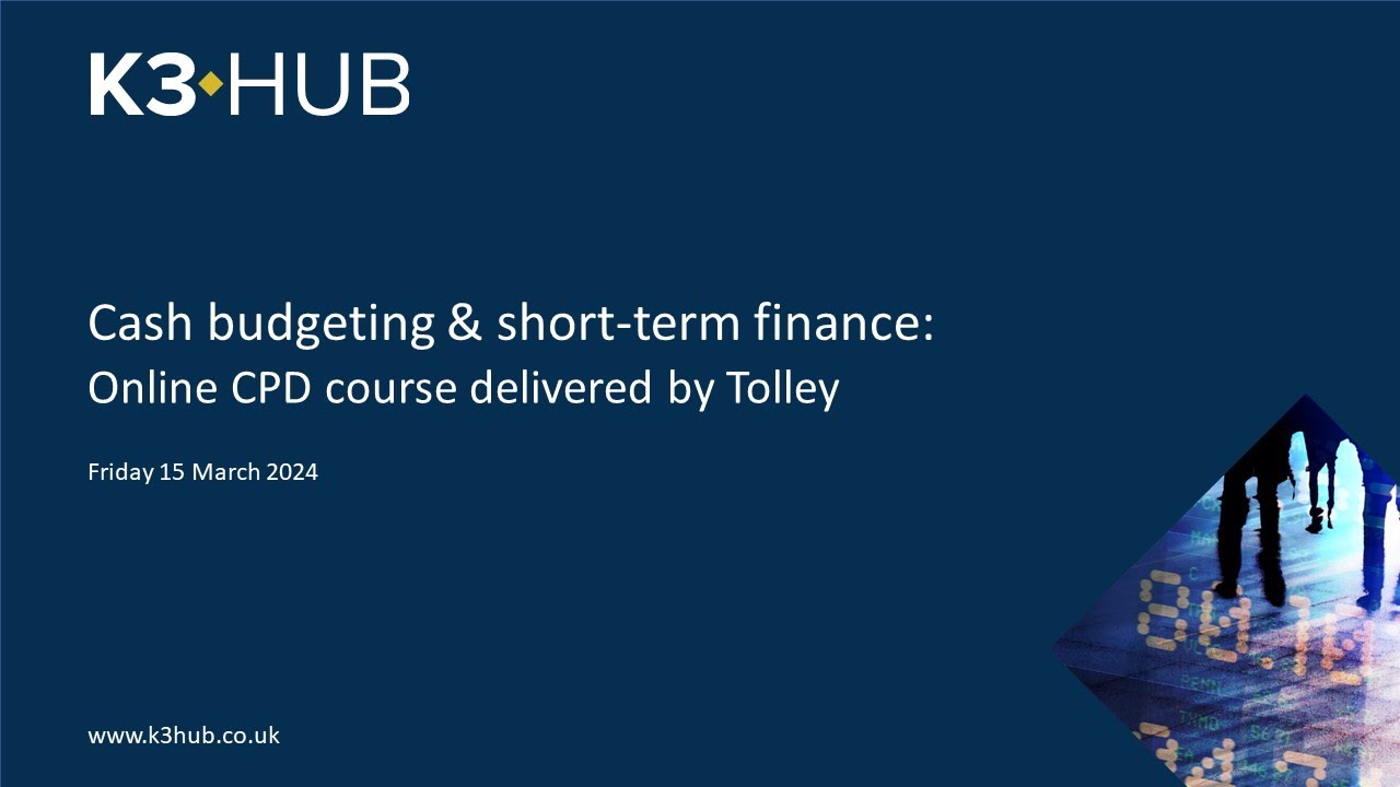 Cash budgeting and short-term finance planning: Online CPD course delivered by Tolley