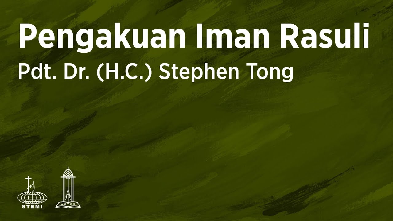 Pengakuan Iman Rasuli (E22) - Pdt. Dr. (H.C.) Stephen Tong