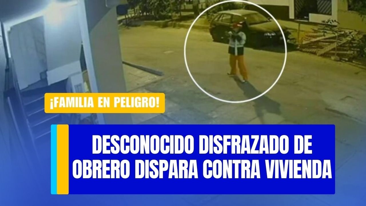 ¡Familia en peligro! Desconocido disfrazado de obrero dispara contra vivienda por disputa de predio