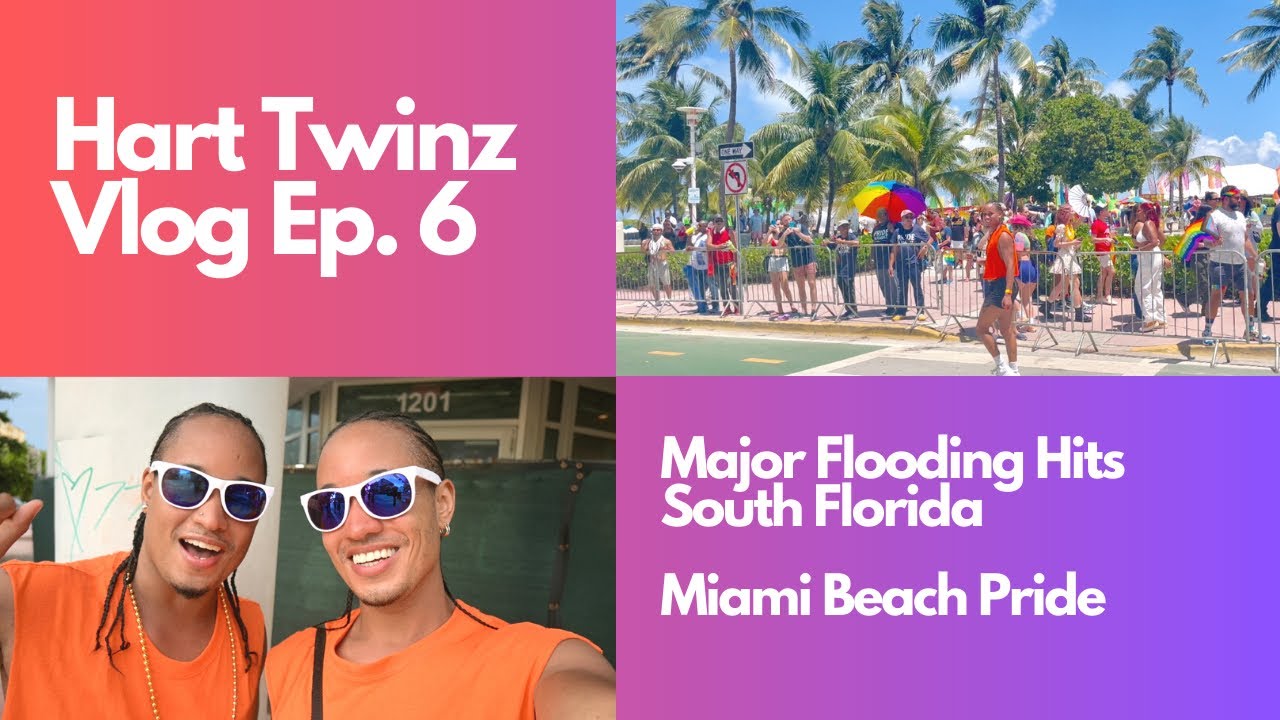 Hart Twinz Vlog Ep. 6 | Miami Beach Pride | Flooding in South Florida |