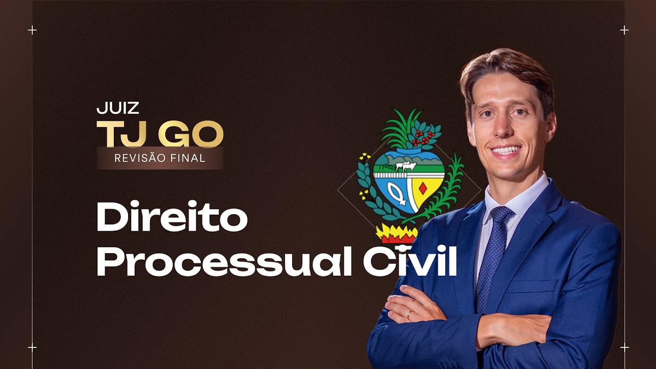 Revisão Final - Juiz TJGO - Direito Processual Civil