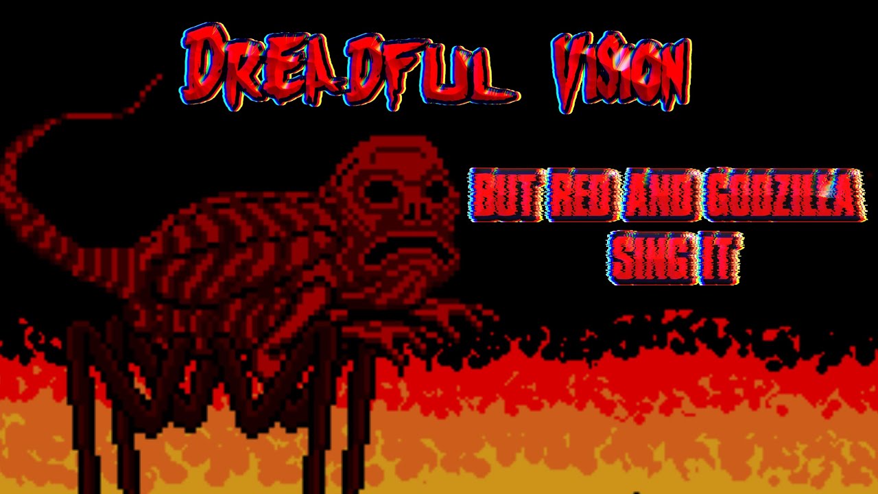 FNF Covers: Dreadful Vision But Red And Godzilla Sing It