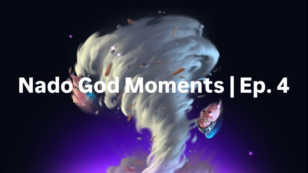 Nado God Moments | Ep. 4