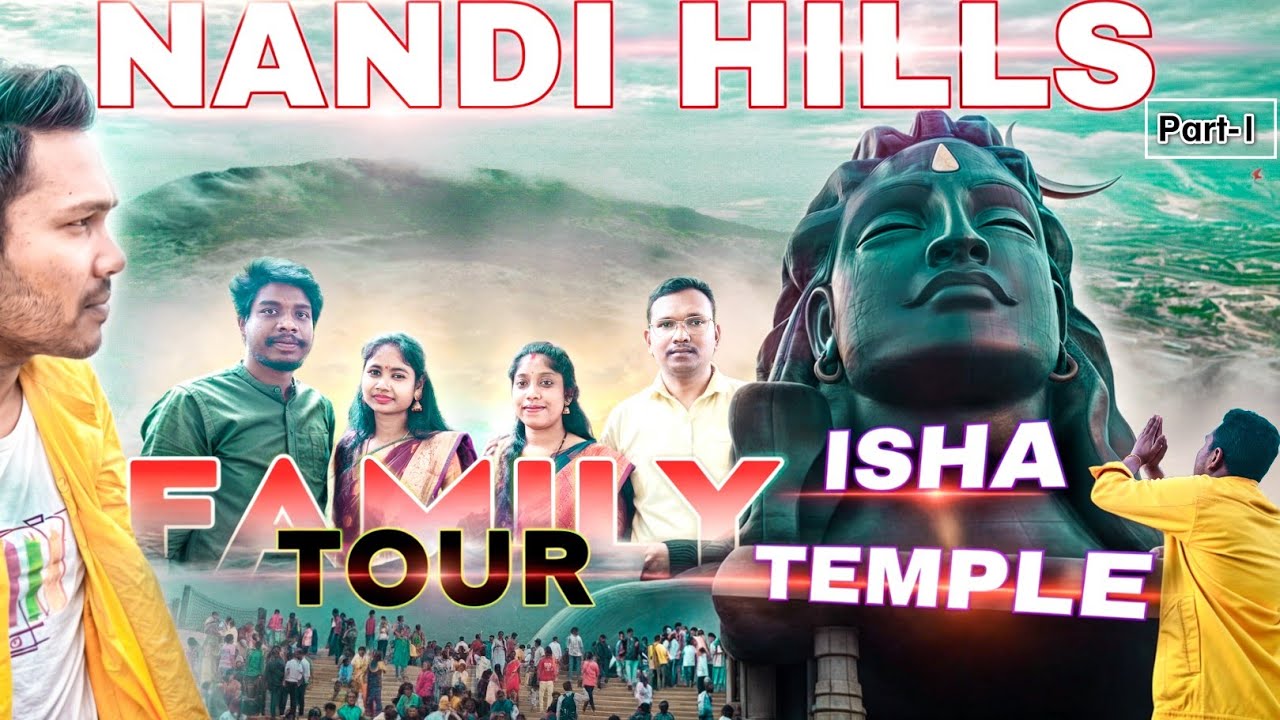 Family Tour to Nandi Hills and Isha temple ।। Part-1