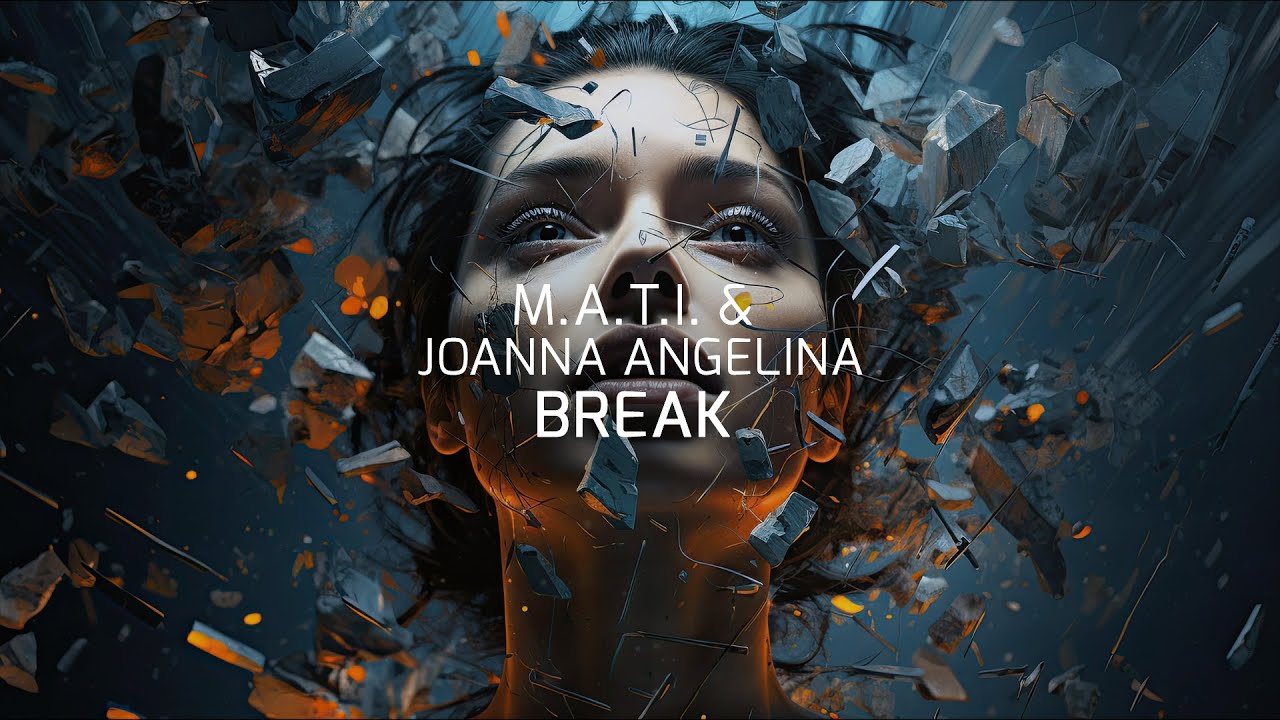 M.A.T.I. & Joanna Angelina – Break
