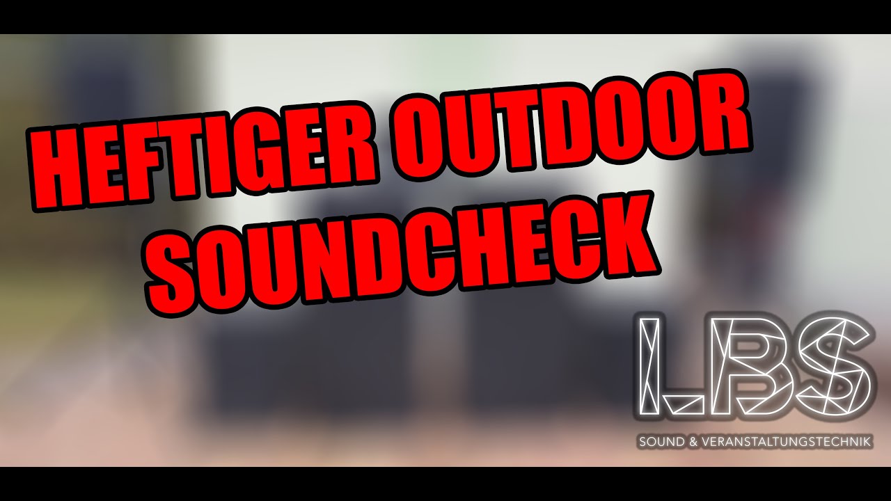 Heftiger OUTDOOR SOUNDCHECK | 4x Masteraudio LSN 18/8 | FP 10000Q | LBSound-Veranstaltungstechnik
