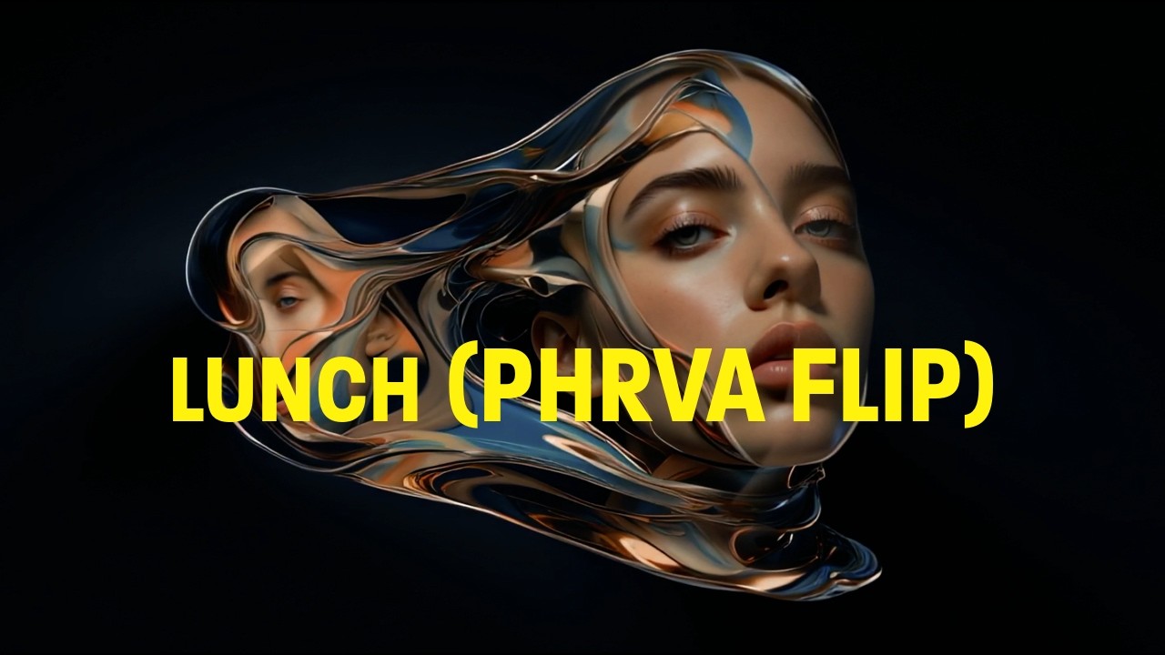 BILLIE EILISH | LUNCH (PHRVA FLIP) | PAPADU'S surRIHL VISUAL RETOUCH