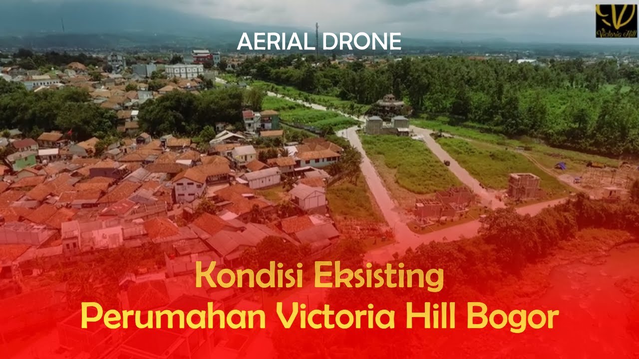 #DRONE Kondisi Eksisting Perumahan Victoria Hill Bogor