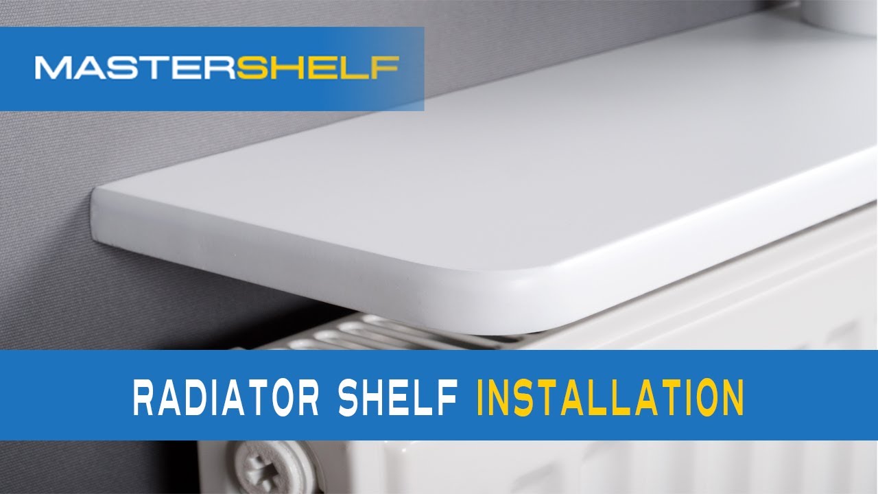 Radiator Shelf Installation Video - Mastershelf