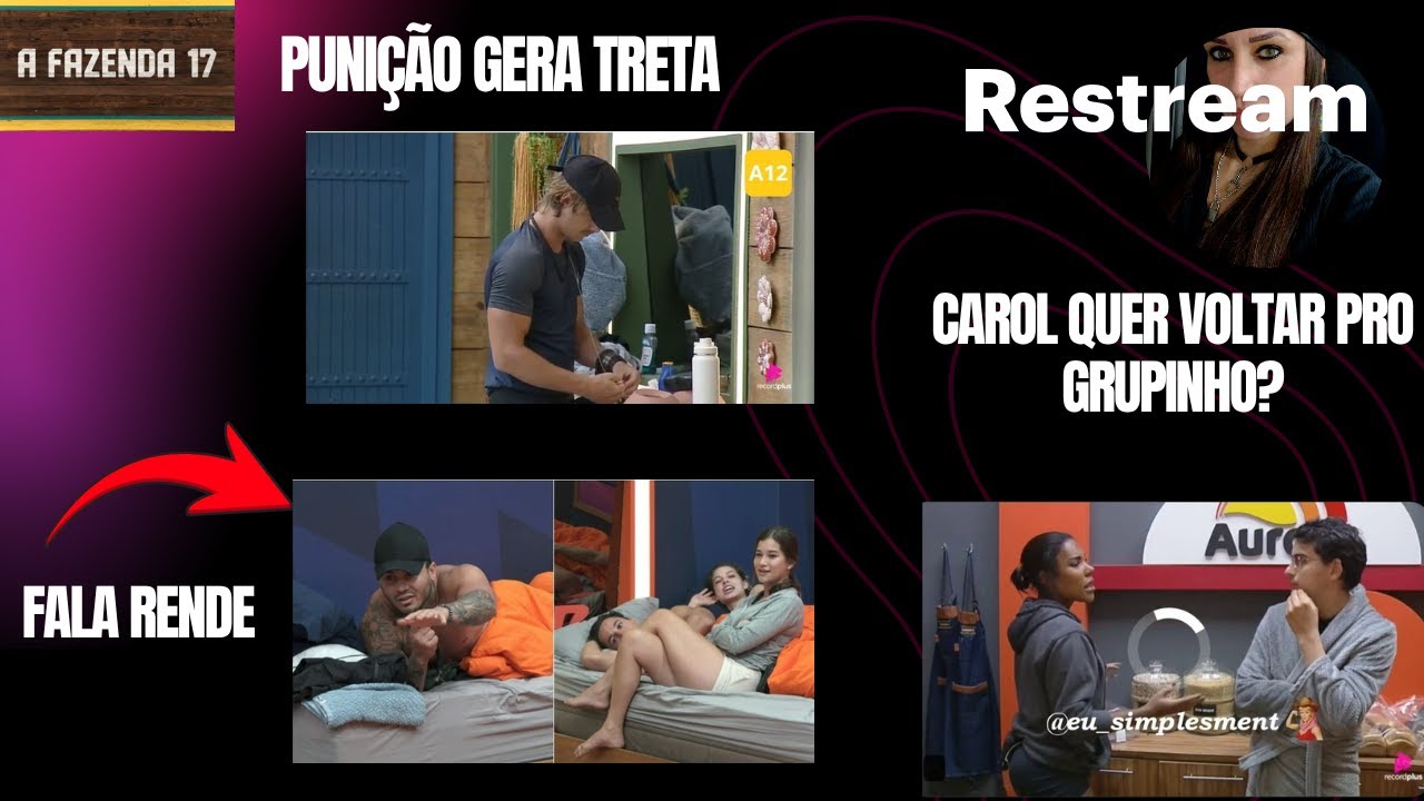 A FAZENDA 17 - CAROL DE VOLTA AO GRUPINHO?/ PUNIÇÃO E TRETA/ BABADOS