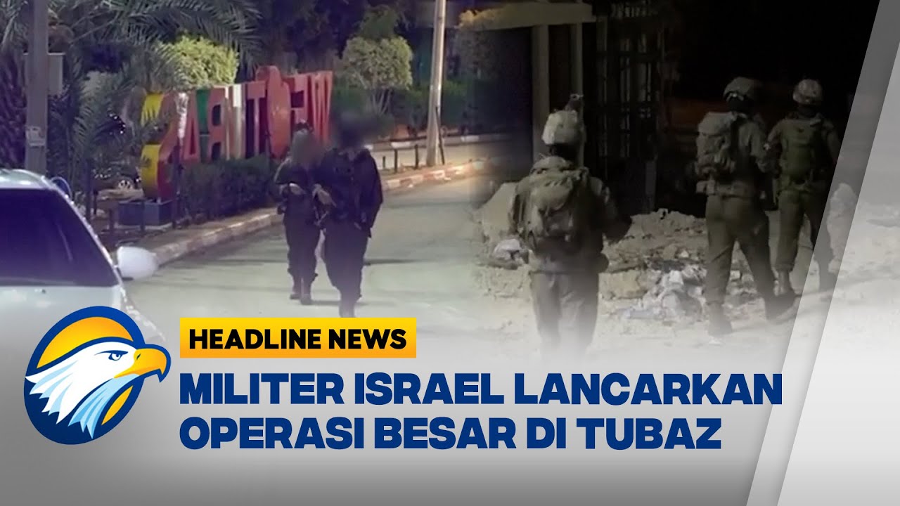 [HEADLINE NEWS, 27/11] Operasi Militer Israel di Tubaz Terus Memanas