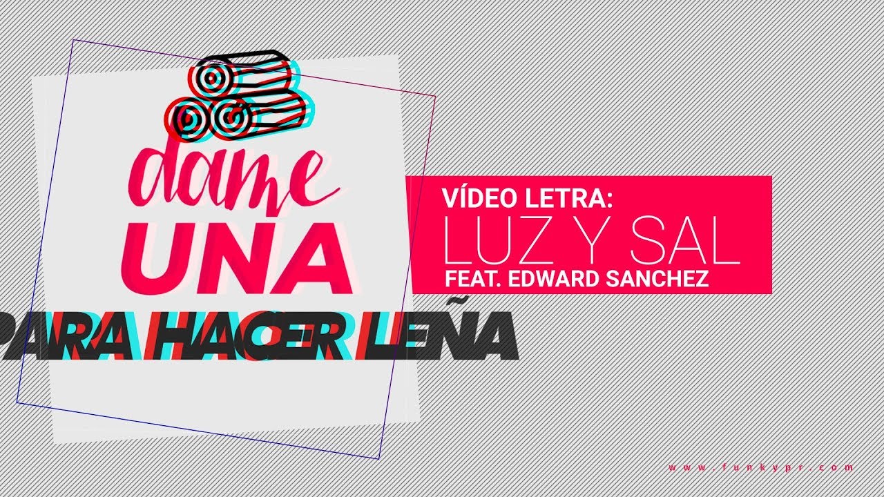 Funky - Luz Y Sal - (Video Letras) ft. Edward Sanchez