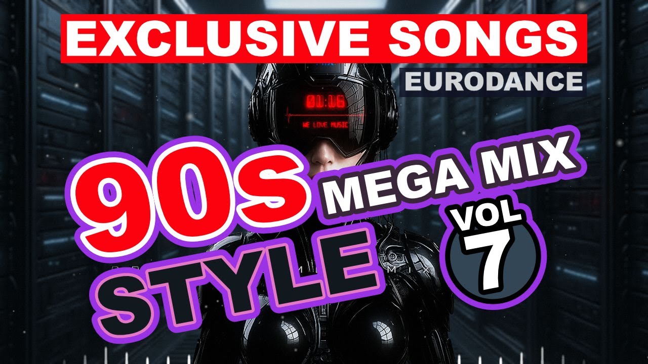 90s Eurodance Dancefloor Party Mega Mix - Vol.7- Song Playlist