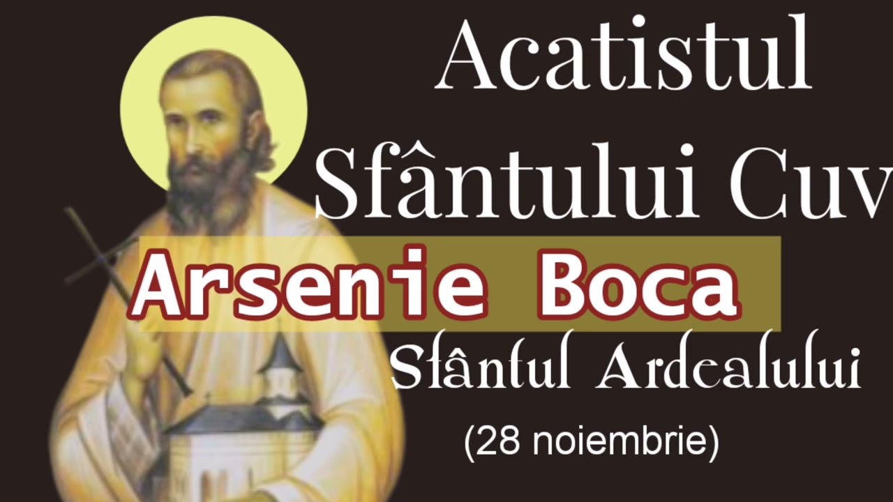 Acatistul Sfântului Cuvios Arsenie Boca de la Prislop 