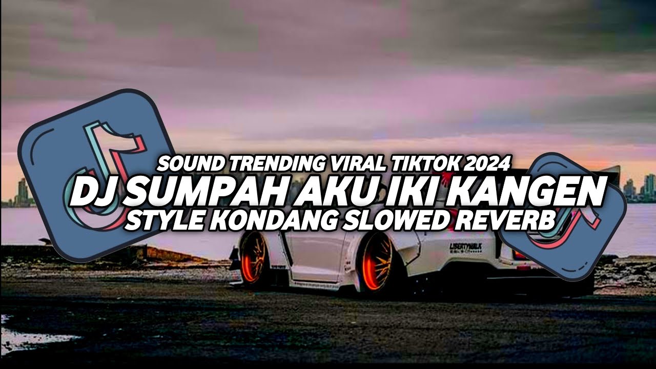 DJ SUMPAH AKU IKI KANGEN MANTAN KU STYLE KONDANG SLOWED REVERB
