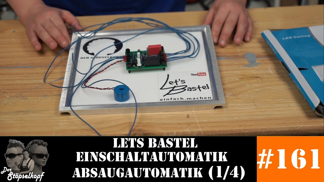 Der Stöpselkopf #161 Lets Bastel Einschaltautomatik / Absauganlage (1/4)