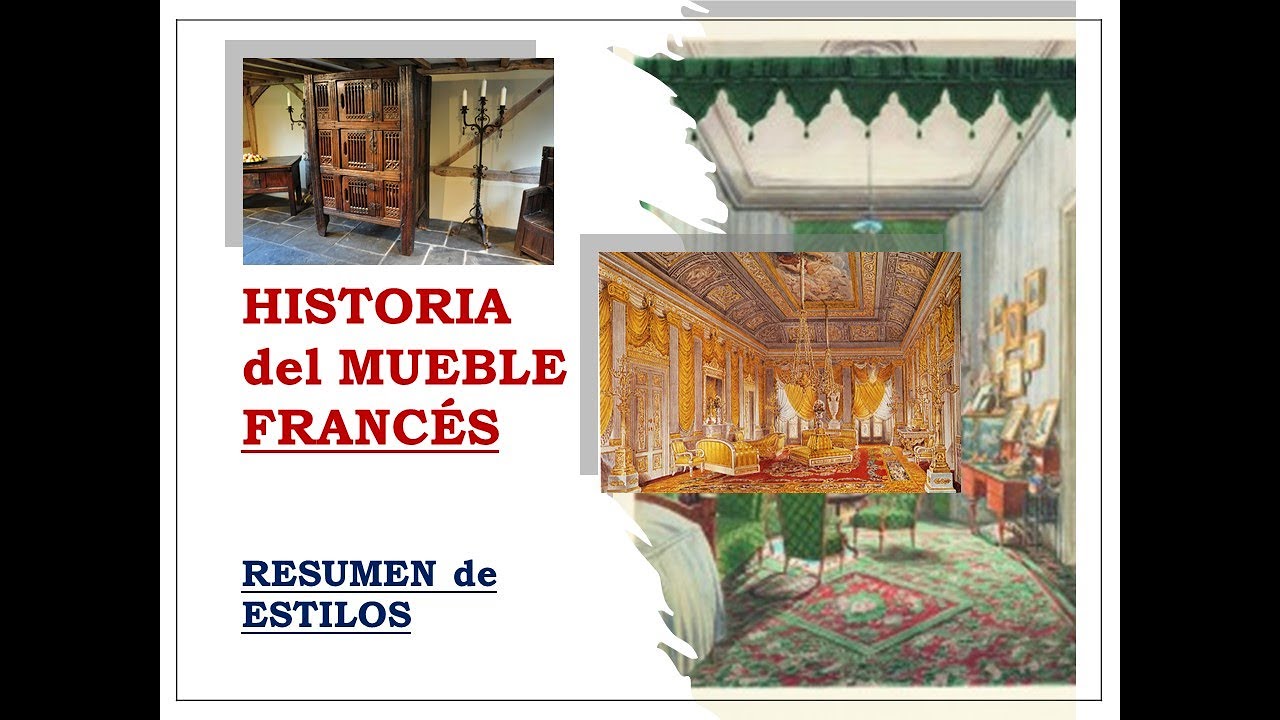 HISTORIA DEL MUEBLE FRANCES-RESUMEN de ESTILOS
