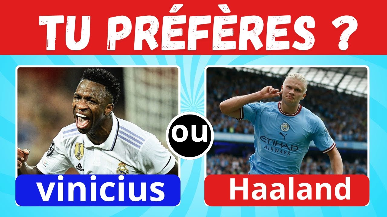 TU PRÉFÈRES ? Spécial JOUEURS de FOOT ⚽️ quiz football
